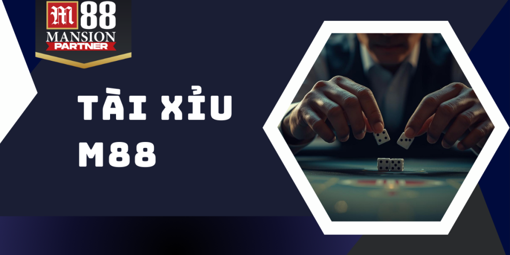 Tài Xỉu M88 - Khám phá sân chơi cá cược trực tuyến hấp dẫn